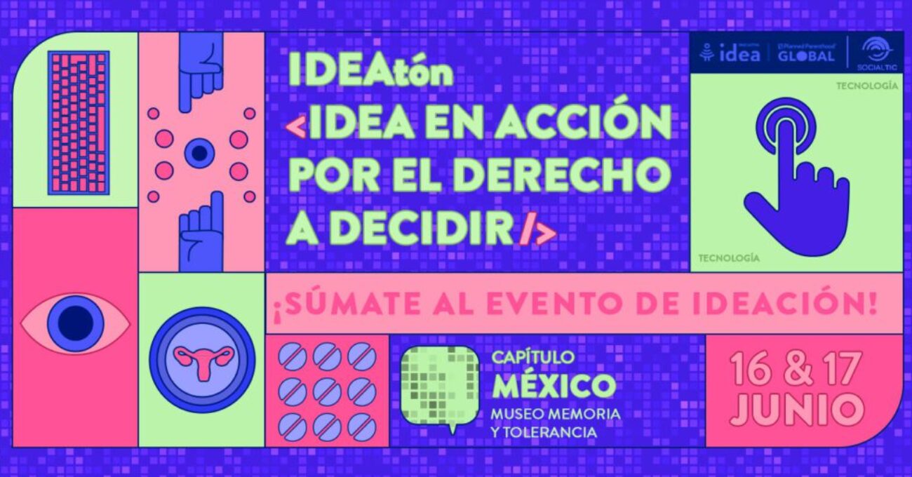 IDEAtón: IDEA en Acción por el Derecho a Decidir